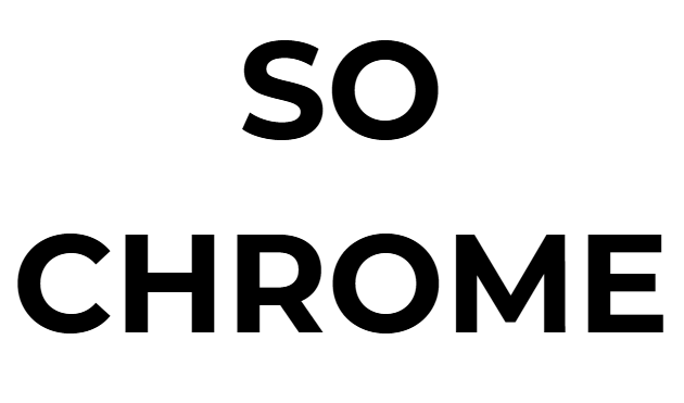 SO CHROME