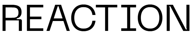 REACTION